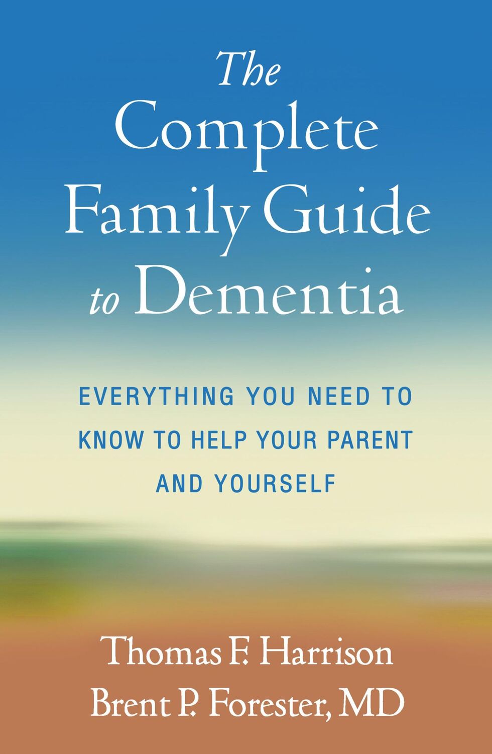 Cover: 9781462549429 | The Complete Family Guide to Dementia | Brent P. Forester (u. a.)