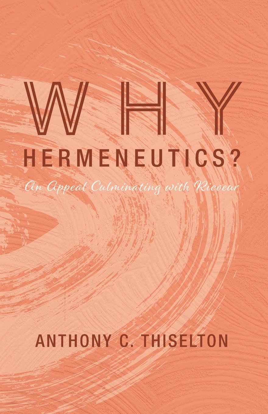 Cover: 9781532664359 | Why Hermeneutics? | Anthony C. Thiselton | Taschenbuch | Englisch