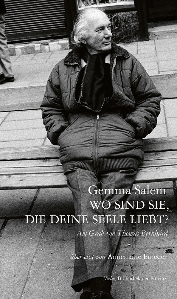 Cover: 9783991260257 | Wo sind sie, die deine Seele liebt? | Am Grab von Thomas Bernhard