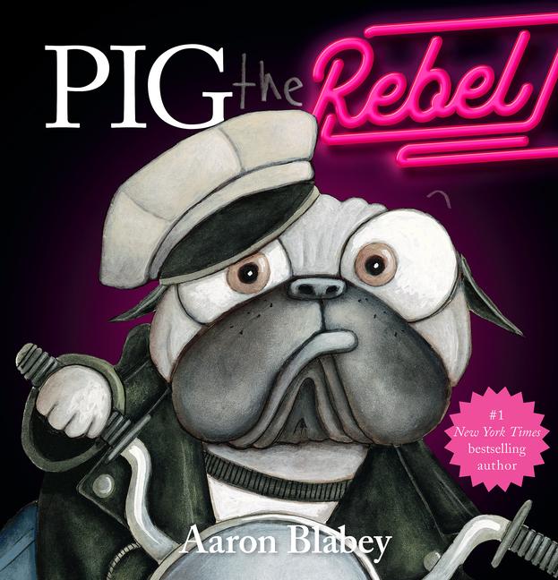 Cover: 9781338859195 | Pig the Rebel (Pig the Pug) | Aaron Blabey | Buch | Gebunden | 2022