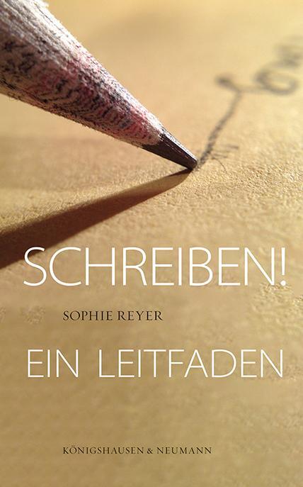 Cover: 9783826071959 | Schreiben! | Ein Leitfaden | Sophie Reyer | Taschenbuch | 178 S.