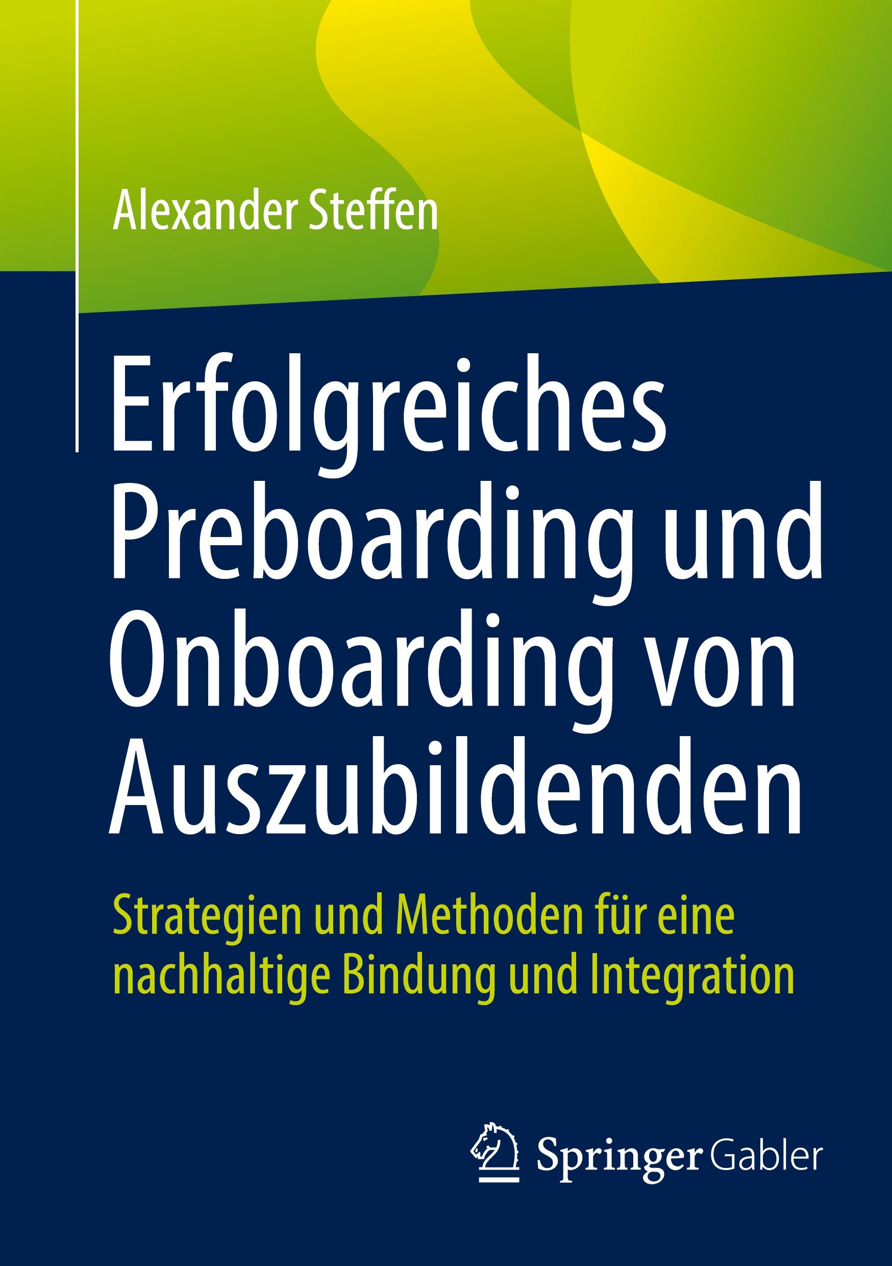 Cover: 9783658455910 | Erfolgreiches Preboarding und Onboarding von Auszubildenden | Steffen