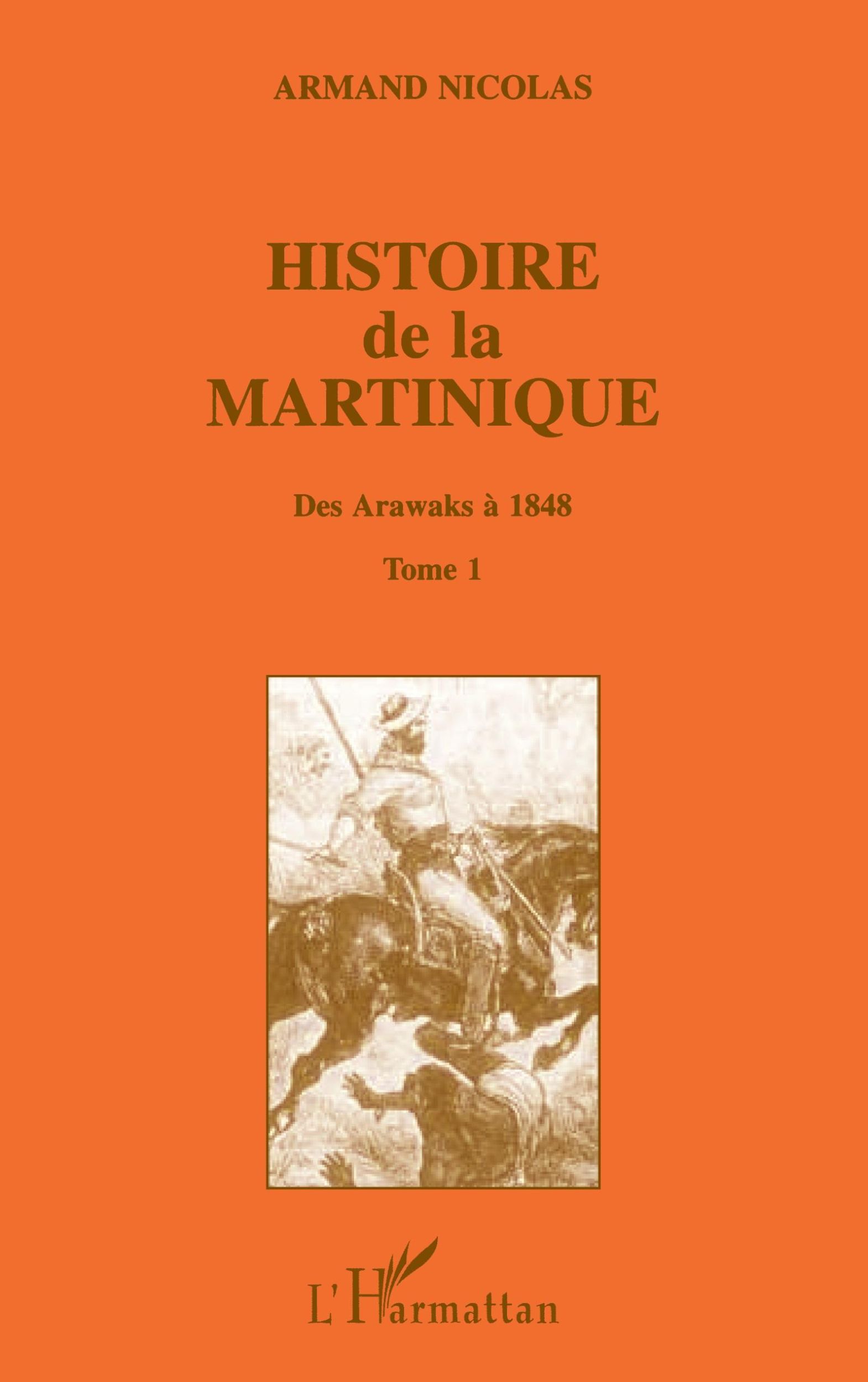 Cover: 9782738448590 | Histoire de la Martinique | Tome 1 - Des Arawaks à 1848 | Nicolas