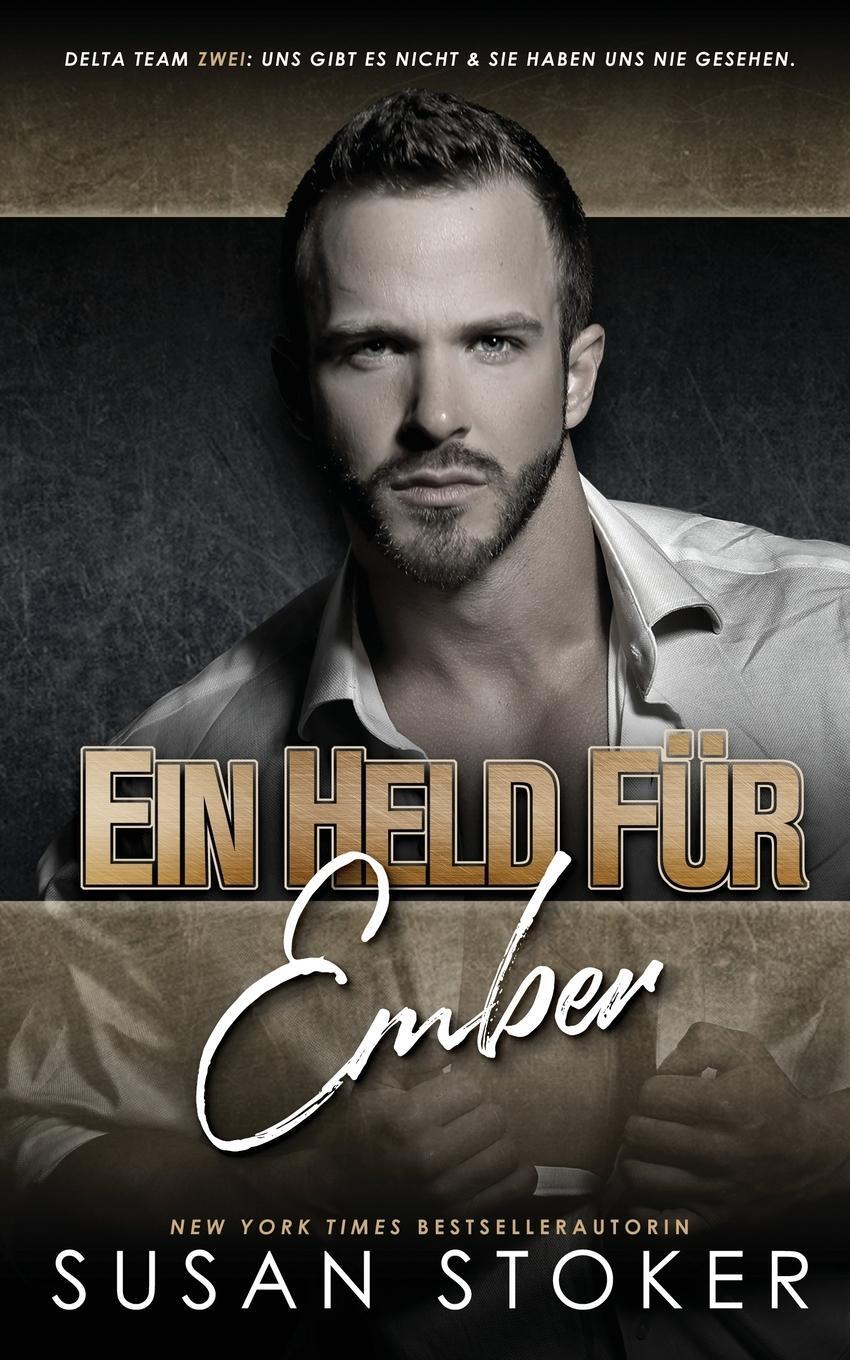 Cover: 9781644993033 | Ein Held für Ember | Susan Stoker | Taschenbuch | Delta Team Zwei