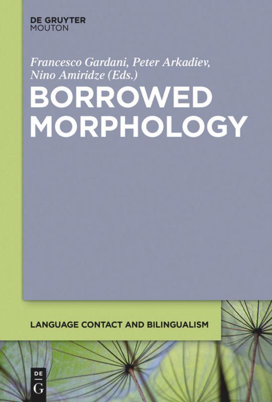 Cover: 9781501515873 | Borrowed Morphology | Francesco Gardani (u. a.) | Taschenbuch | ISSN