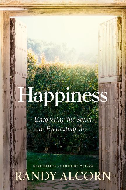 Cover: 9781414389394 | Happiness | Uncovering the Secret to Everlasting Joy | Randy Alcorn