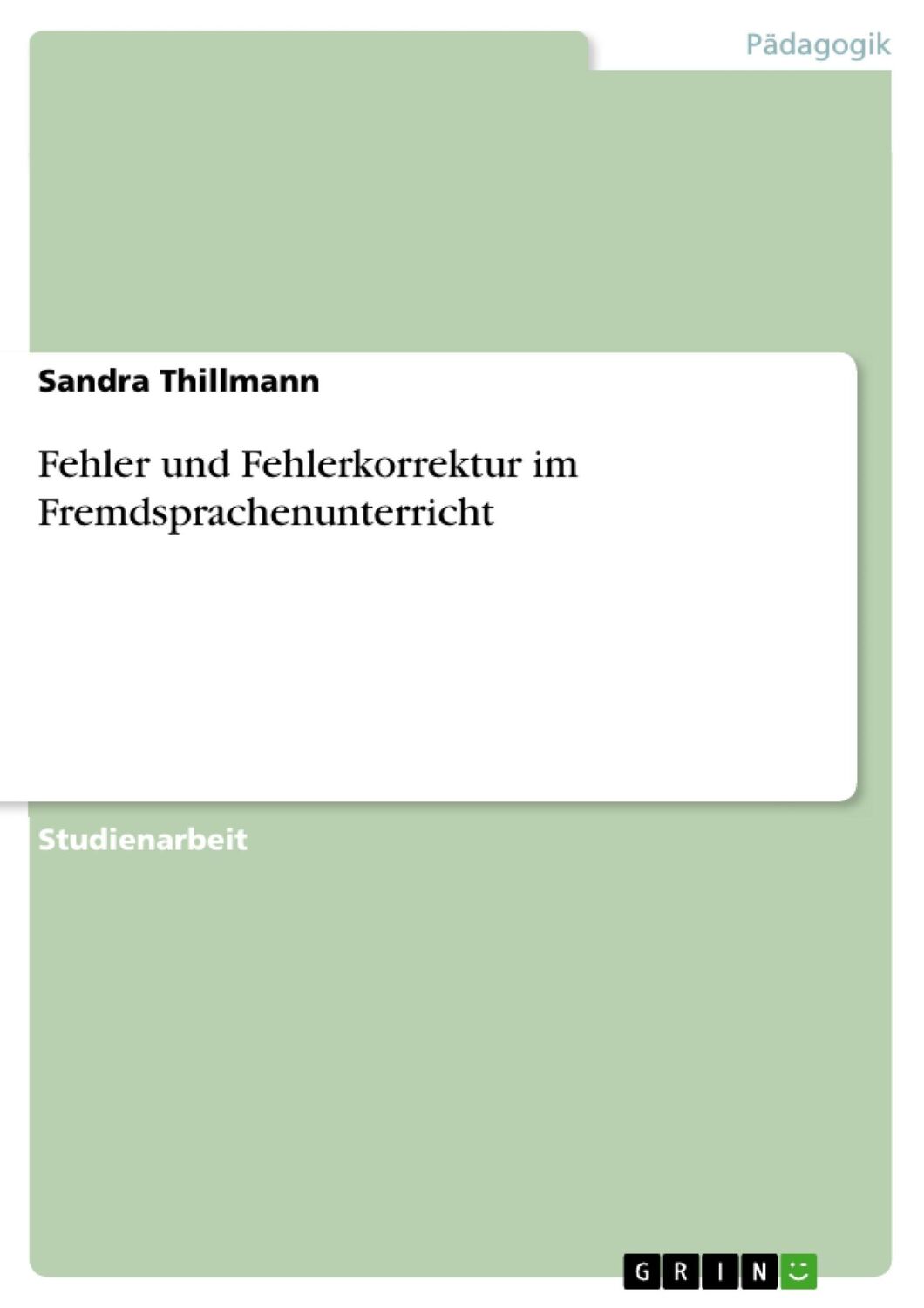 Cover: 9783638867030 | Fehler und Fehlerkorrektur im Fremdsprachenunterricht | Thillmann