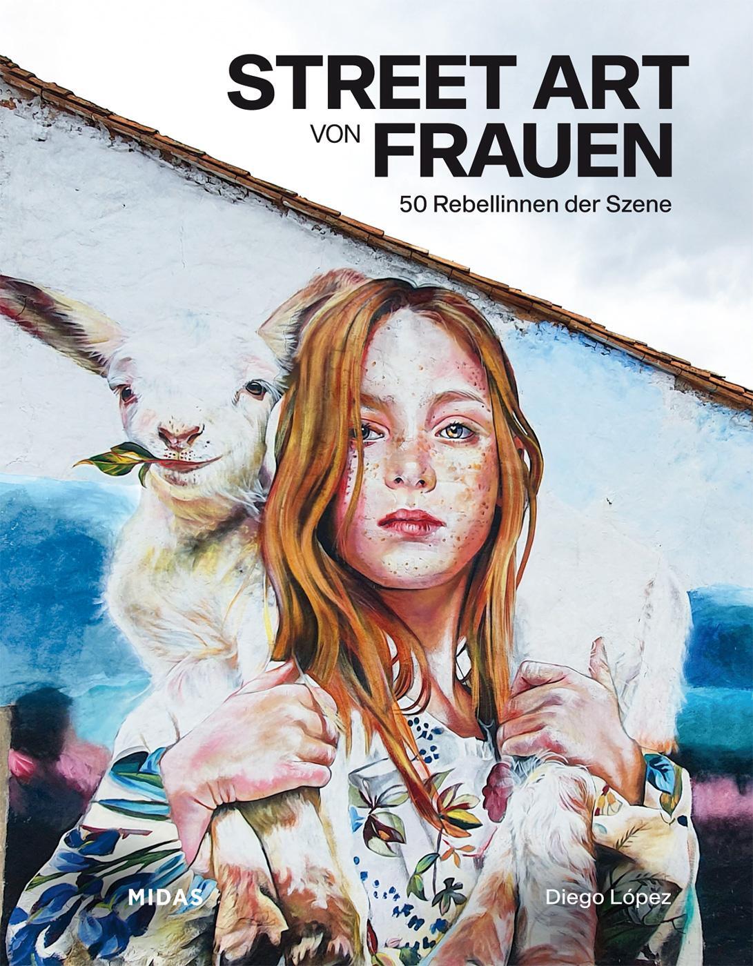 Cover: 9783038762508 | Street Art von Frauen | 50 Rebellinnen der Szene | Diego Lopez | Buch