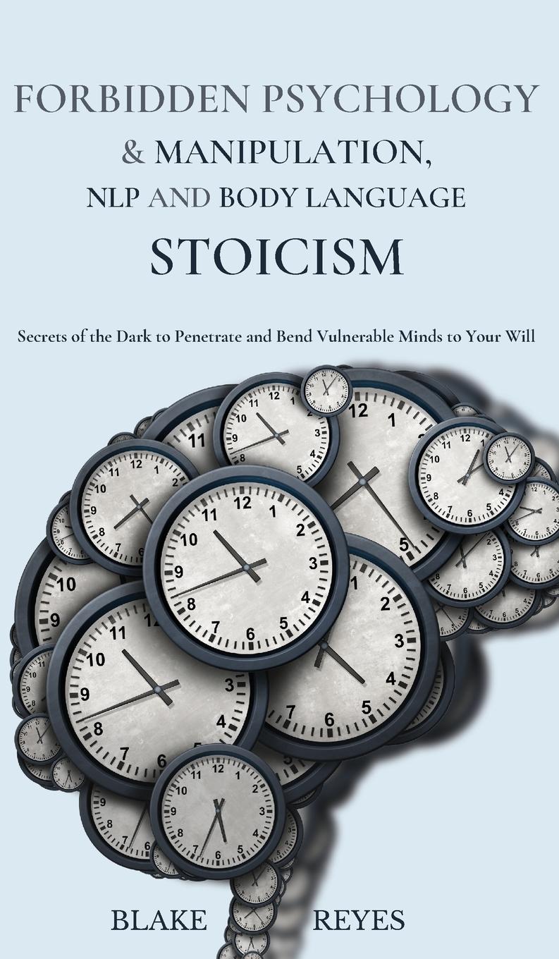 Cover: 9781801446709 | Forbidden Psychology &amp; Manipulation, NLP and Body Language Stoicism