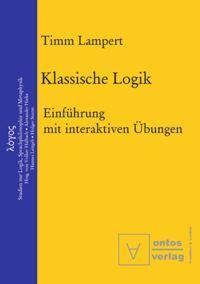 Cover: 9783110323856 | Klassische Logik | Einführung mit interaktiven Übungen | Timm Lampert