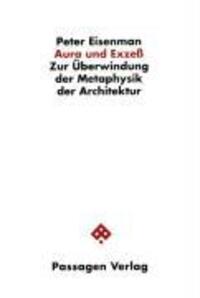 Cover: 9783851651652 | Aura und Exzeß, Zur Überwindung der Metaphysik der Architektur | Buch