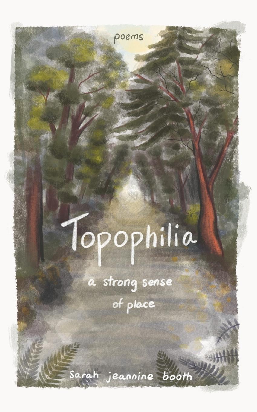 Cover: 9781738936007 | Topophilia | A Strong Sense of Place | Sarah Jeannine Booth | Buch