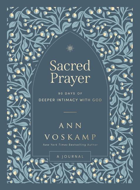 Cover: 9781400250257 | Sacred Prayer | 90 Days of Deeper Intimacy with God (a Guided Journal)