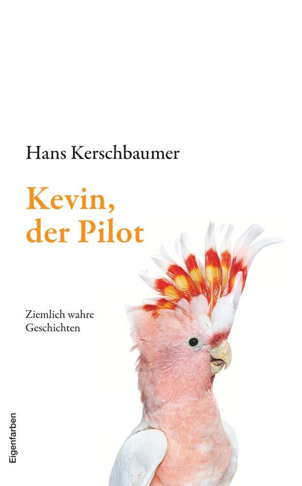 Cover: 9783759232755 | Kevin, der Pilot | Ziemlich wahre Geschichten | Hans Kerschbaumer