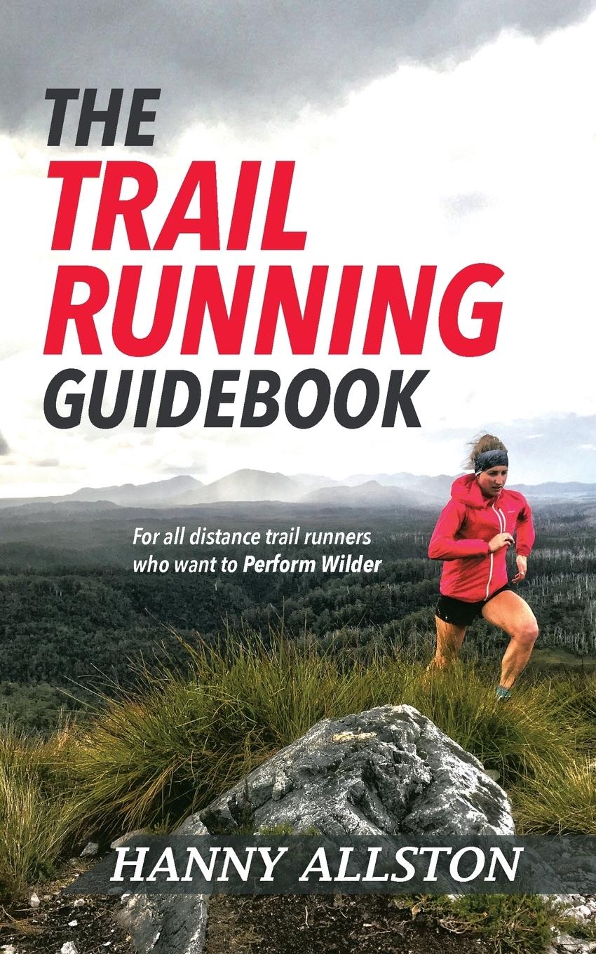 Cover: 9780648392903 | The Trail Running Guidebook | Hanny Allston | Taschenbuch | Englisch