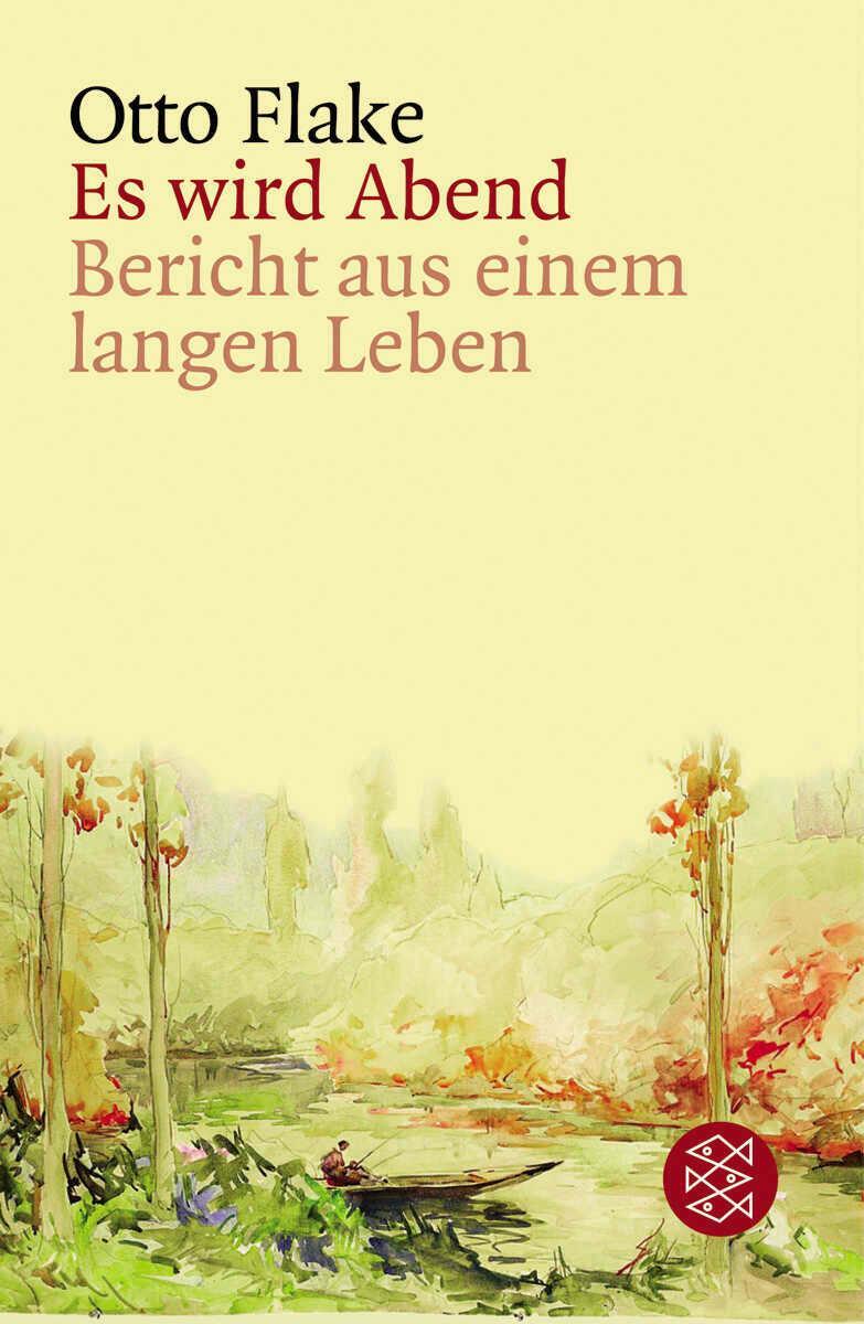 Cover: 9783596166367 | Es wird Abend | Bericht aus einem langen Leben | Otto Flake | Buch