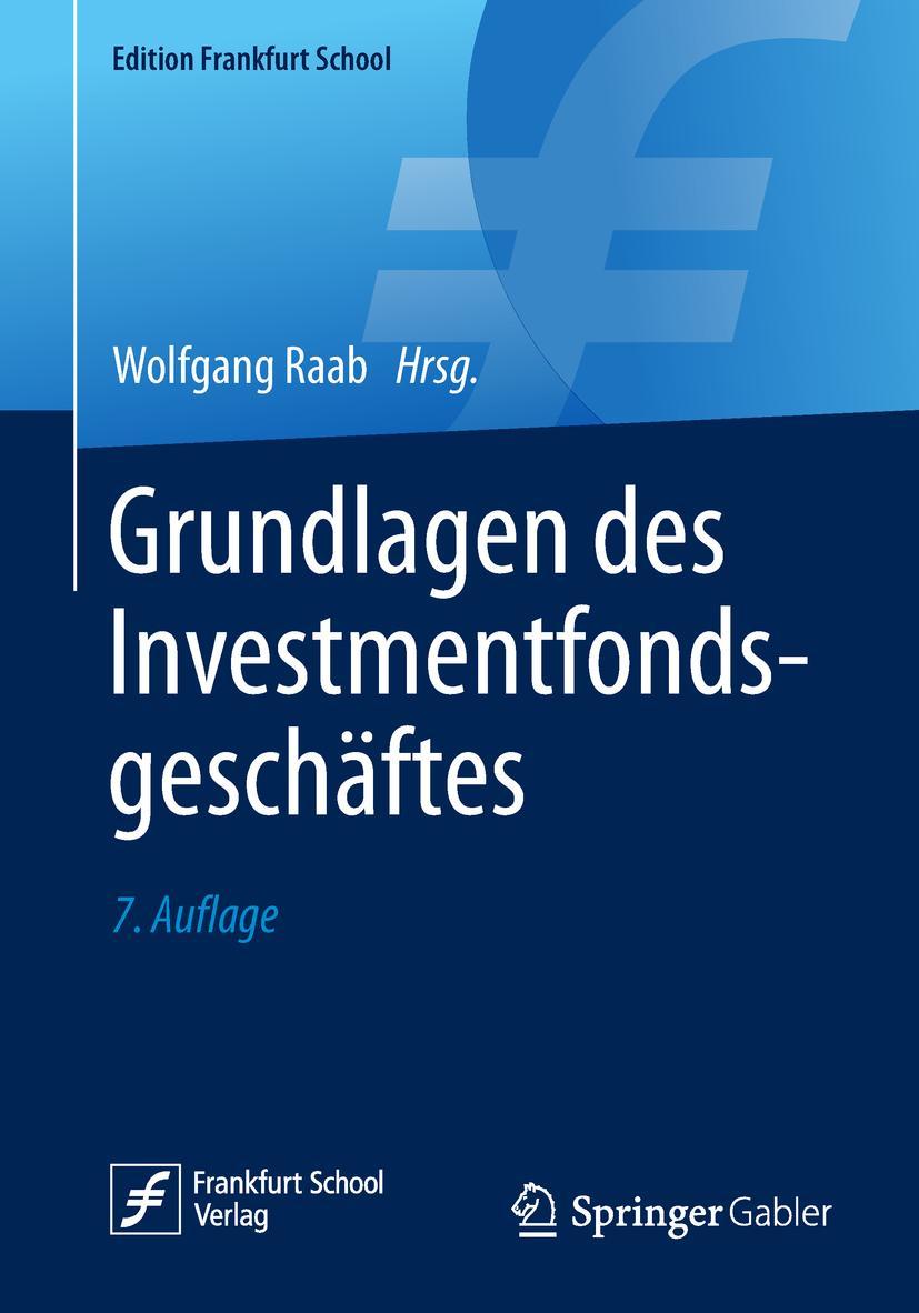 Cover: 9783658241544 | Grundlagen des Investmentfondsgeschäftes | Wolfgang Raab | Taschenbuch