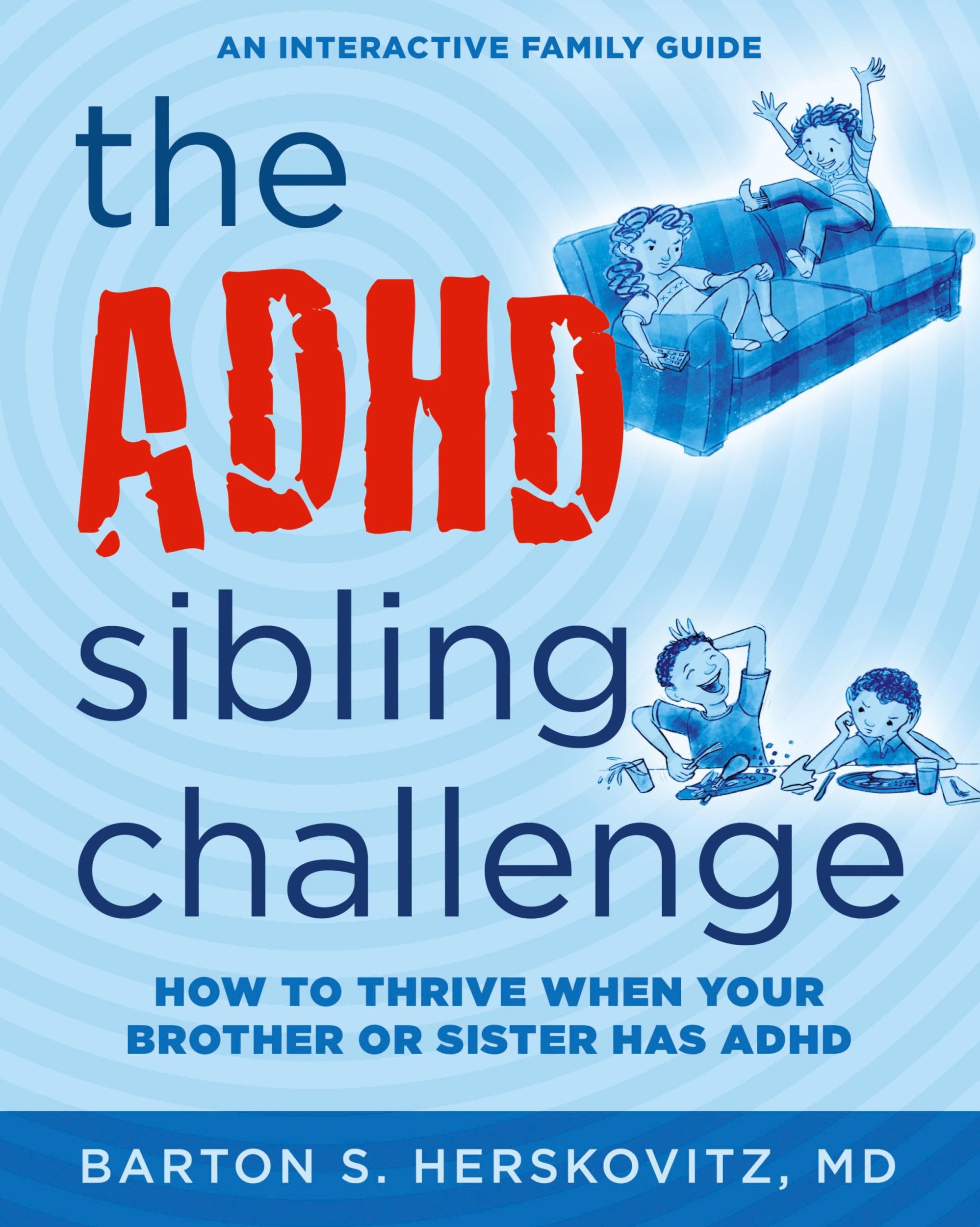 Cover: 9781733832830 | The ADHD Sibling Challenge | Barton S Herskovitz MD | Taschenbuch