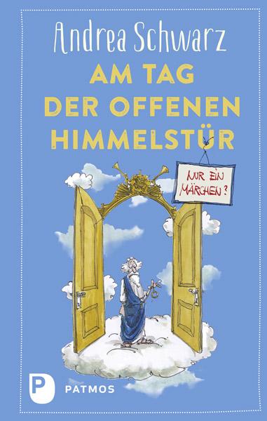 Cover: 9783843610445 | Am Tag der offenen Himmelstür | Nur ein Märchen? | Andrea Schwarz