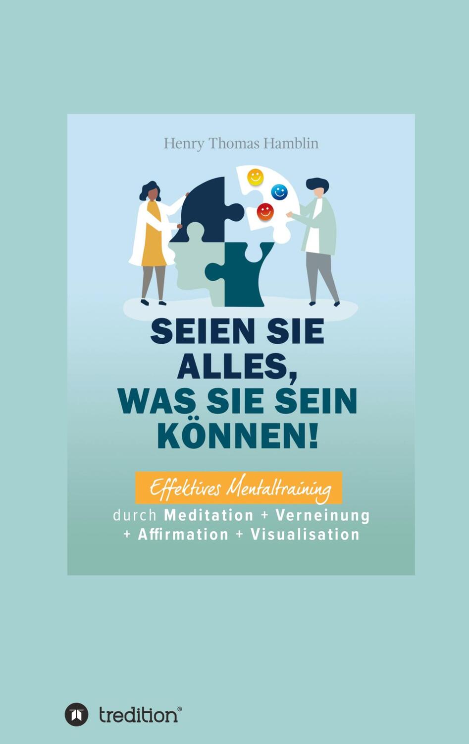 Cover: 9783347287044 | Seien Sie alles, was Sie sein können! | Benno Schmid-Wilhelm (u. a.)