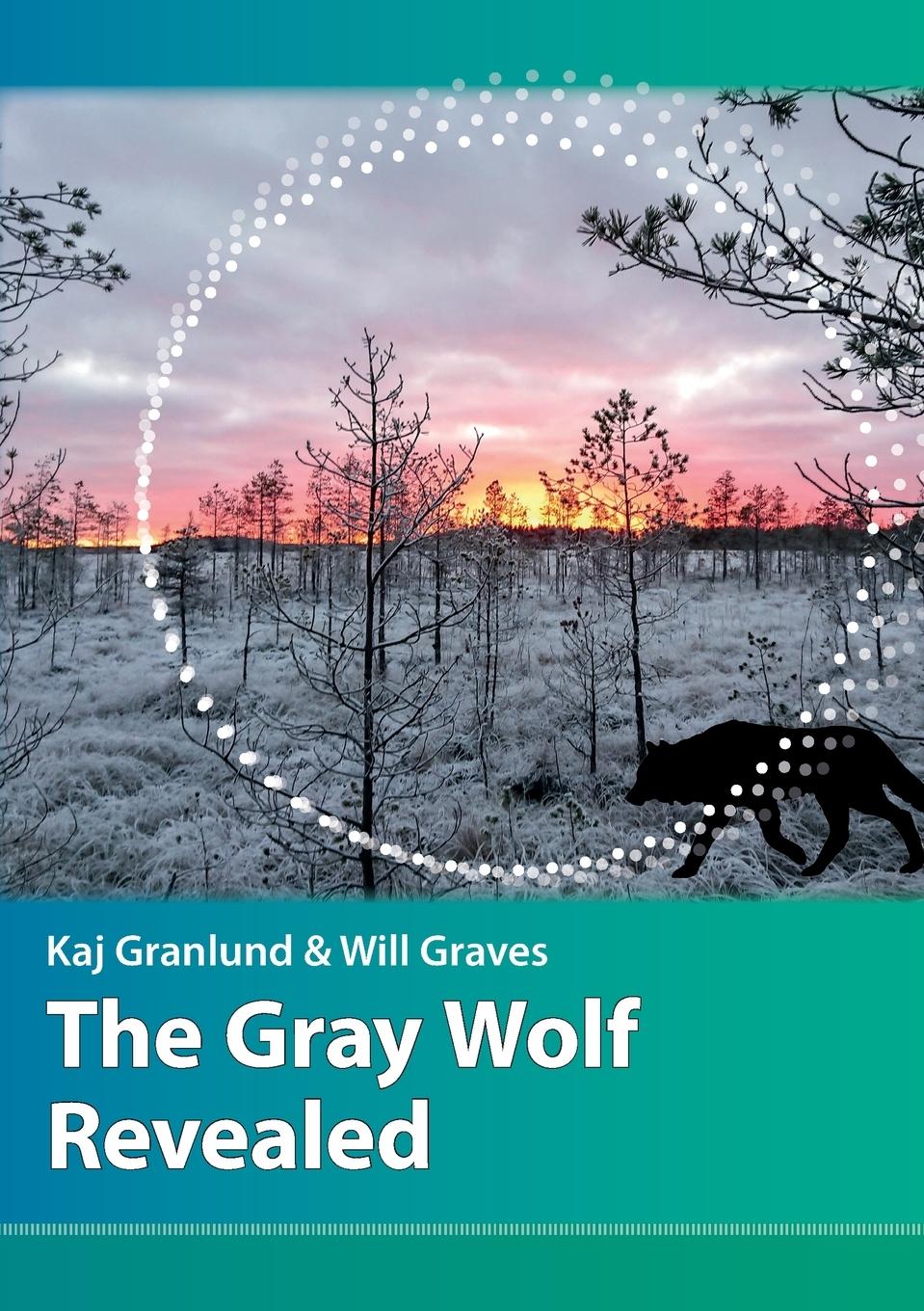 Cover: 9789529413522 | The Gray Wolf Revealed | Will N Graves | Taschenbuch | Paperback