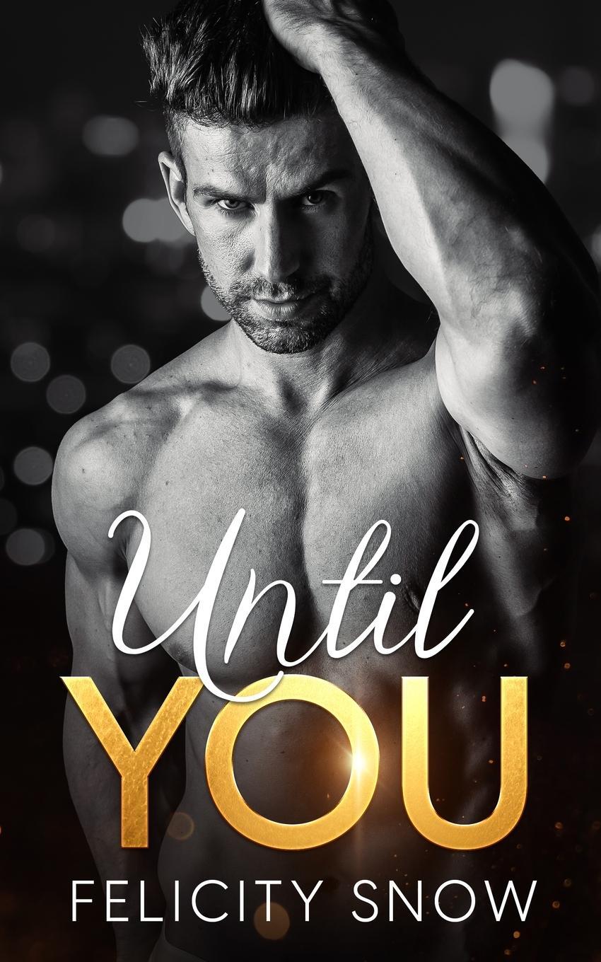 Cover: 9781088222744 | Until You | Felicity Snow | Taschenbuch | Paperback | Englisch | 2023