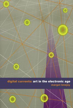 Cover: 9780415307819 | Digital Currents | Art in the Electronic Age | Margot Lovejoy | Buch