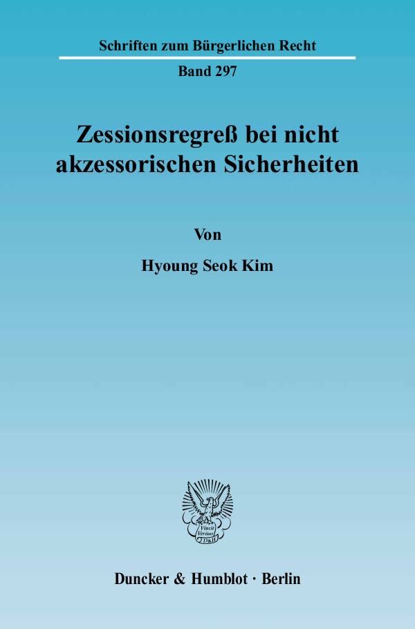 Cover: 9783428113620 | Zessionsregreß bei nicht akzessorischen Sicherheiten. | Kim | Buch