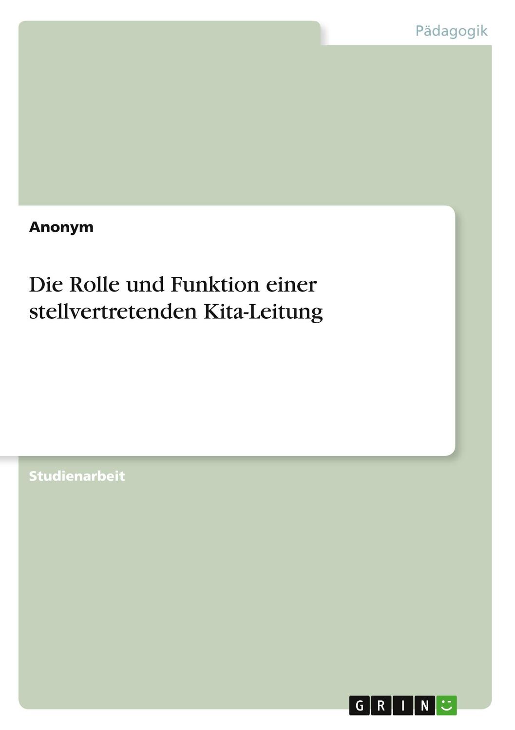 Cover: 9783346668707 | Die Rolle und Funktion einer stellvertretenden Kita-Leitung | Anonym