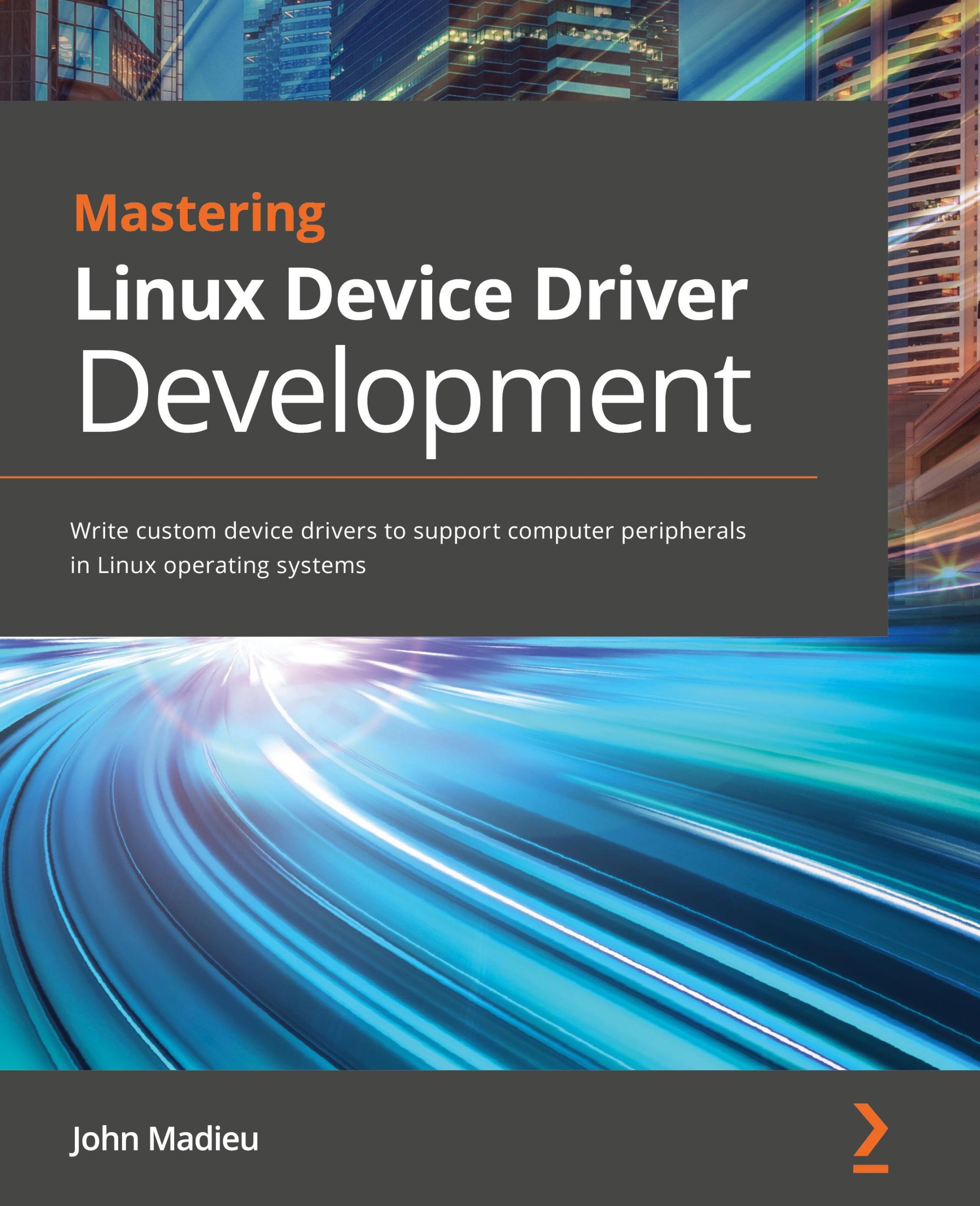 Cover: 9781789342048 | Mastering Linux Device Driver Development | John Madieu | Taschenbuch