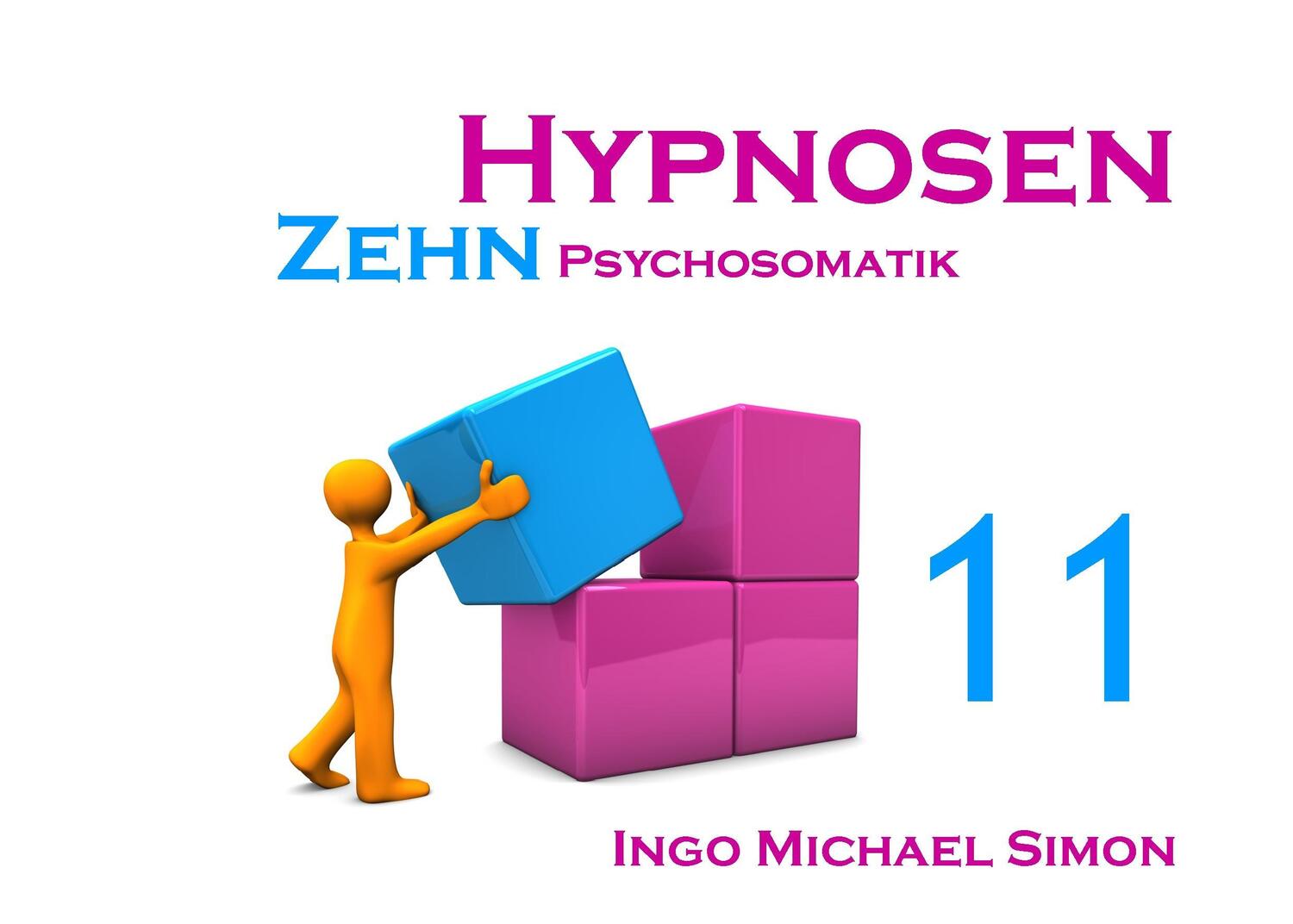 Cover: 9783732285150 | Zehn Hypnosen. Band 11 | Psychosomatik | I. M. Simon | Taschenbuch