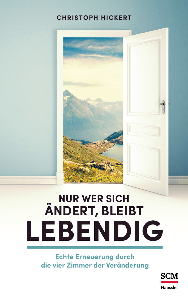 Cover: 9783775158589 | Nur wer sich ändert, bleibt lebendig | Christoph Hickert | Taschenbuch