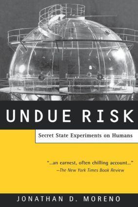 Cover: 9780415928359 | Undue Risk | Secret State Experiments on Humans | Jonathan D Moreno