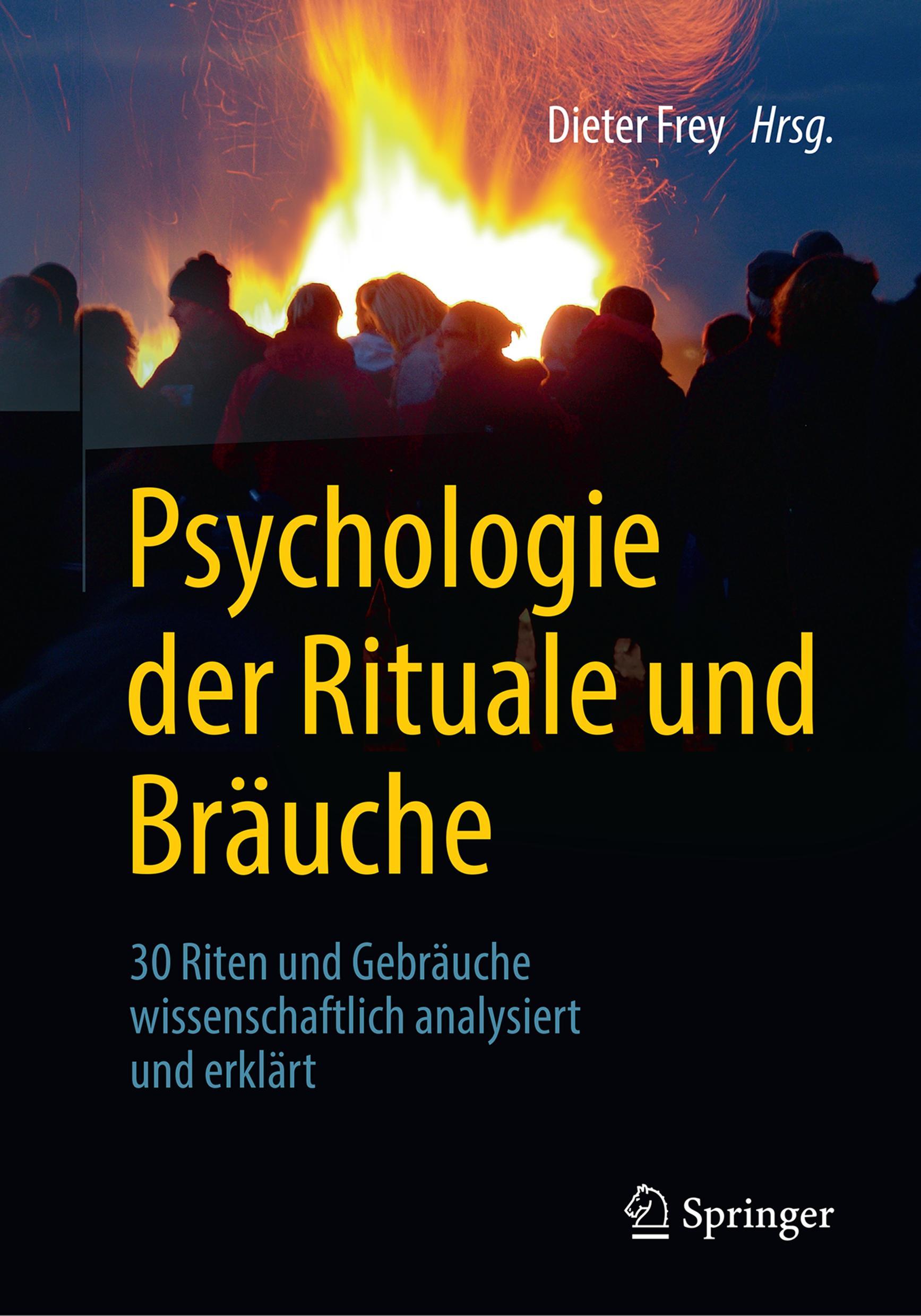 Cover: 9783662562185 | Psychologie der Rituale und Bräuche | Dieter Frey | Taschenbuch | XXII