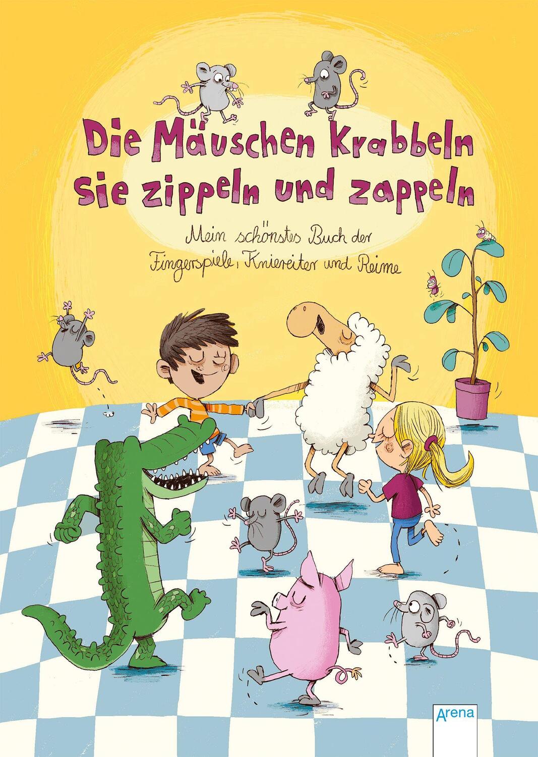 Cover: 9783401715643 | Die Mäuschen krabbeln, sie zippeln und zappeln. Mein schönstes Buch...