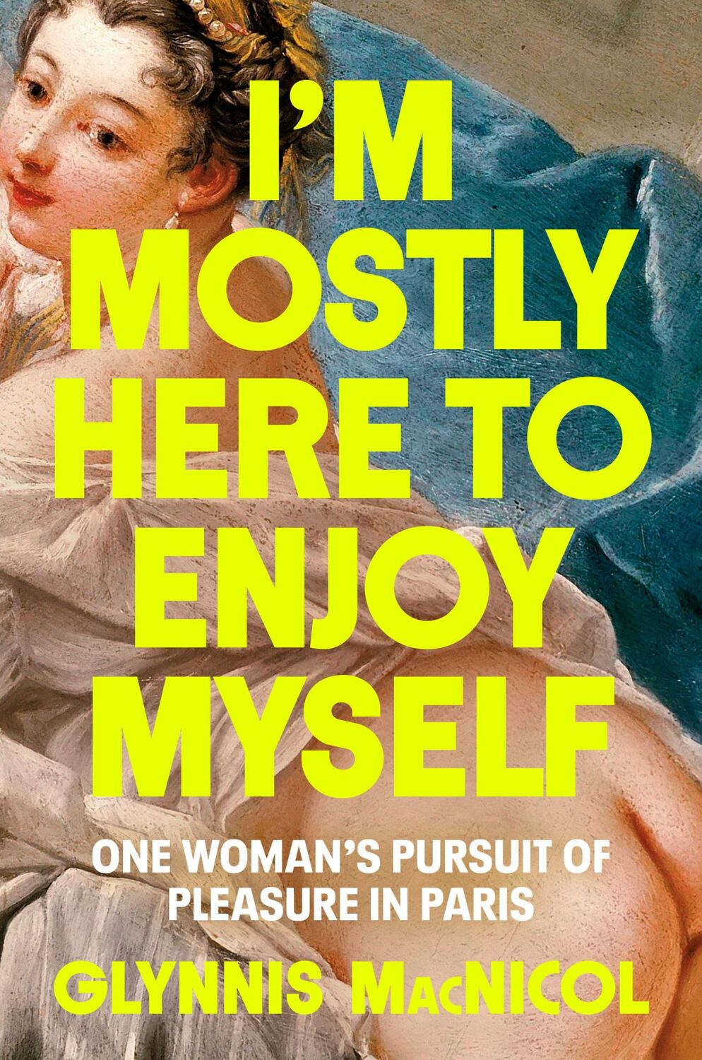 Cover: 9780593655757 | I'm Mostly Here to Enjoy Myself | Glynnis MacNicol | Buch | Englisch