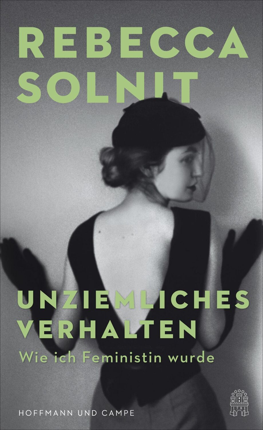 Cover: 9783455009538 | Unziemliches Verhalten | Wie ich Feministin wurde | Rebecca Solnit