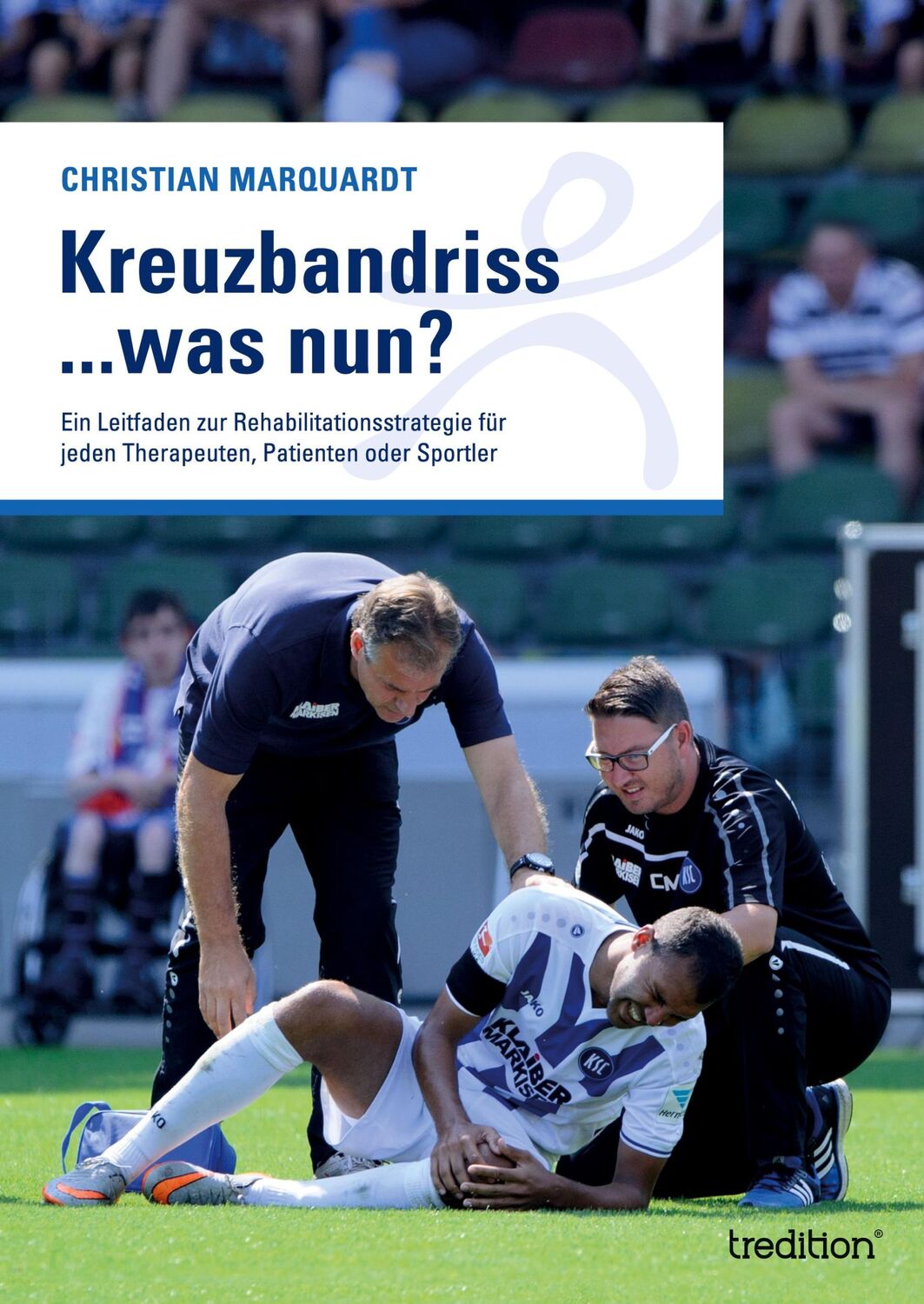 Cover: 9783347627093 | Kreuzbandriss ...was nun? | Christian Marquardt | Taschenbuch | 252 S.