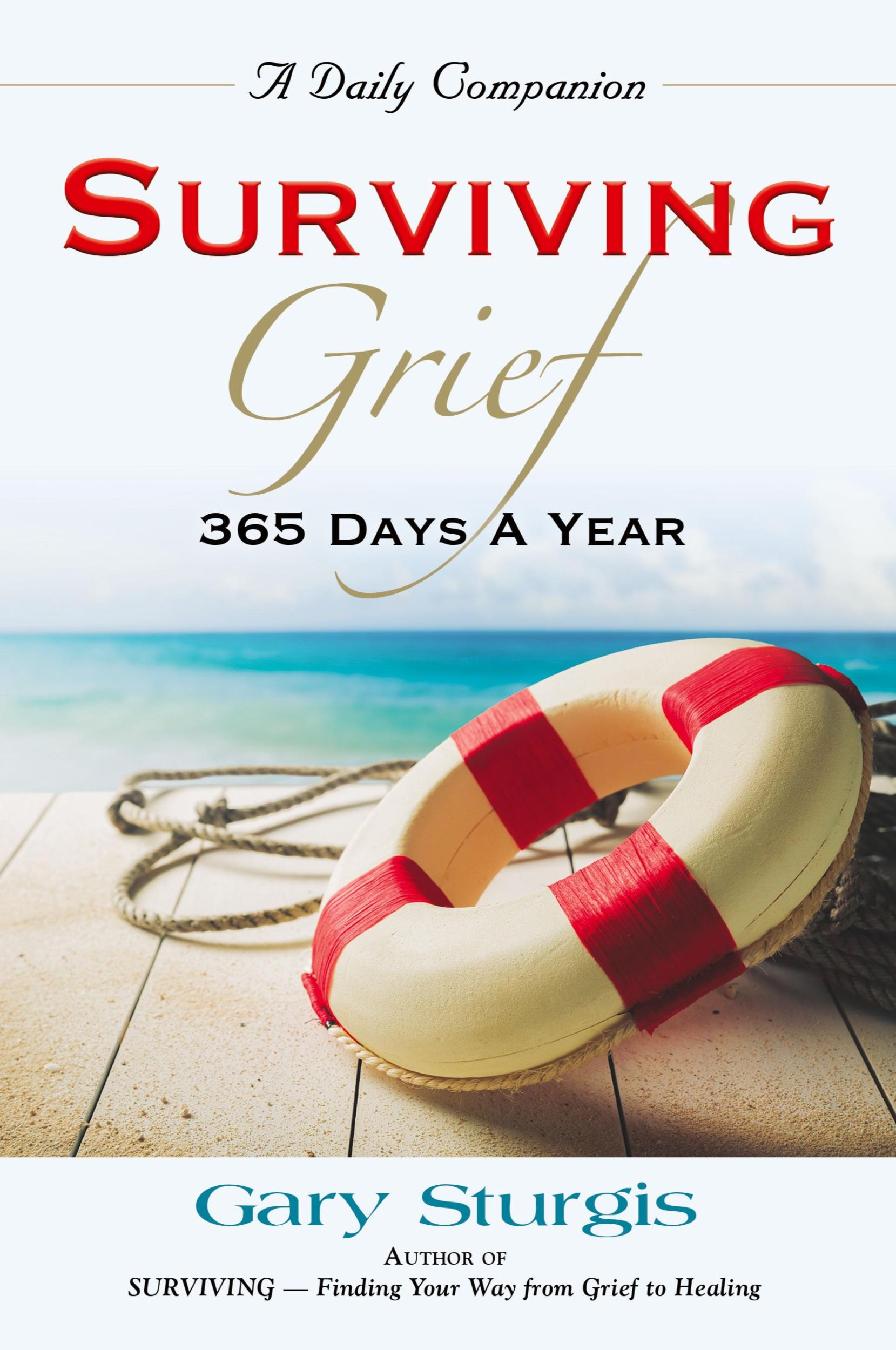 Cover: 9781958877180 | SURVIVING GRIEF | 365 Days a Year | Gary Sturgis | Taschenbuch | 2022