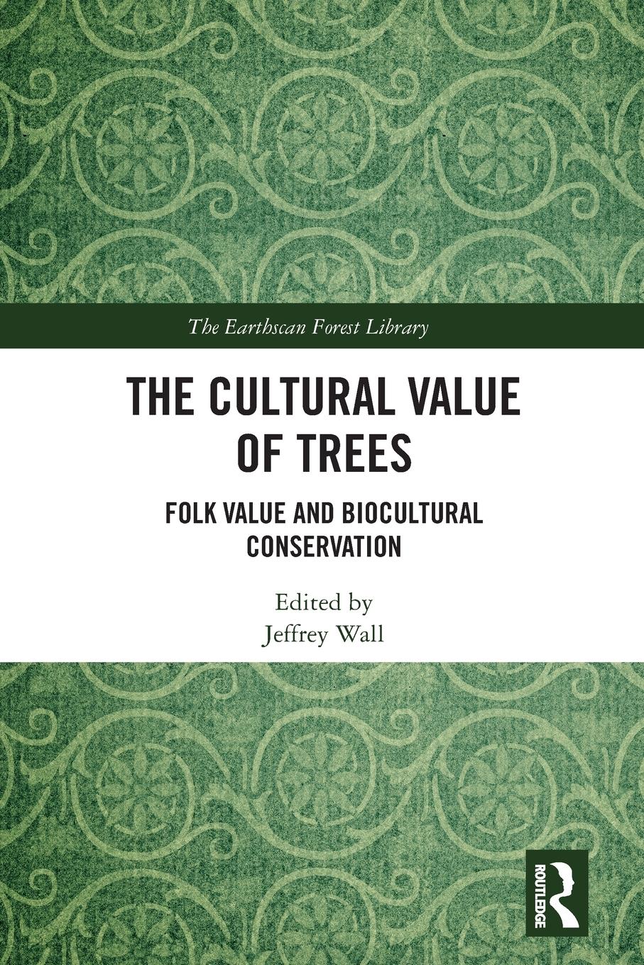 Cover: 9781032265193 | The Cultural Value of Trees | Folk Value and Biocultural Conservation