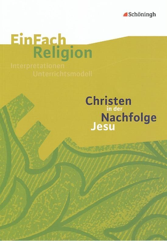 Cover: 9783140536073 | Christen in der Nachfolge Jesu: Jahrgangsstufen 7 - 10 | Ilona Bisping