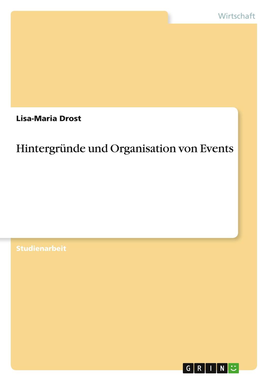 Cover: 9783346675170 | Hintergründe und Organisation von Events | Lisa-Maria Drost | Buch