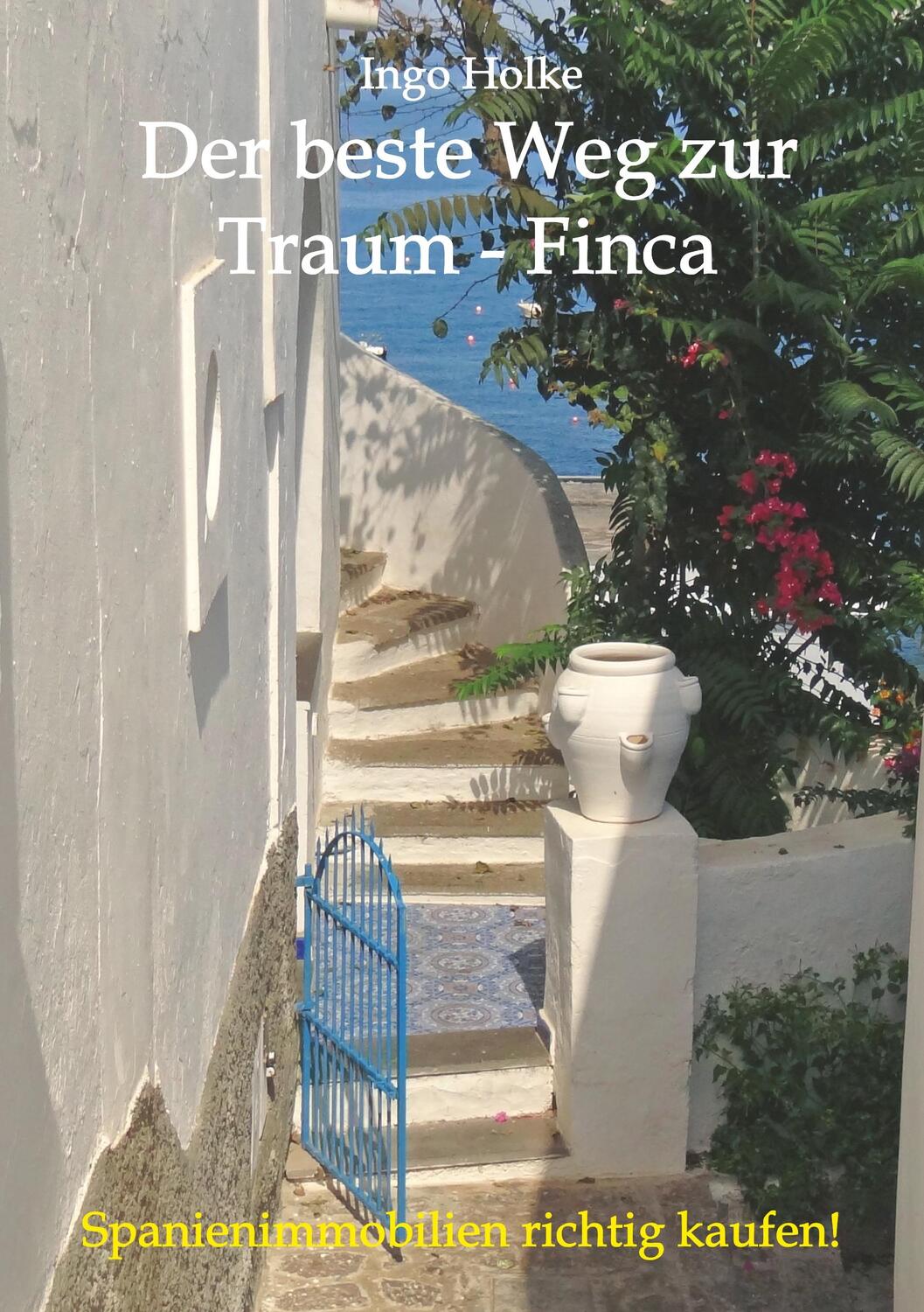 Cover: 9783746940830 | Der beste Weg zur Traum-Finca | Spanienimmobilien richtig kaufen