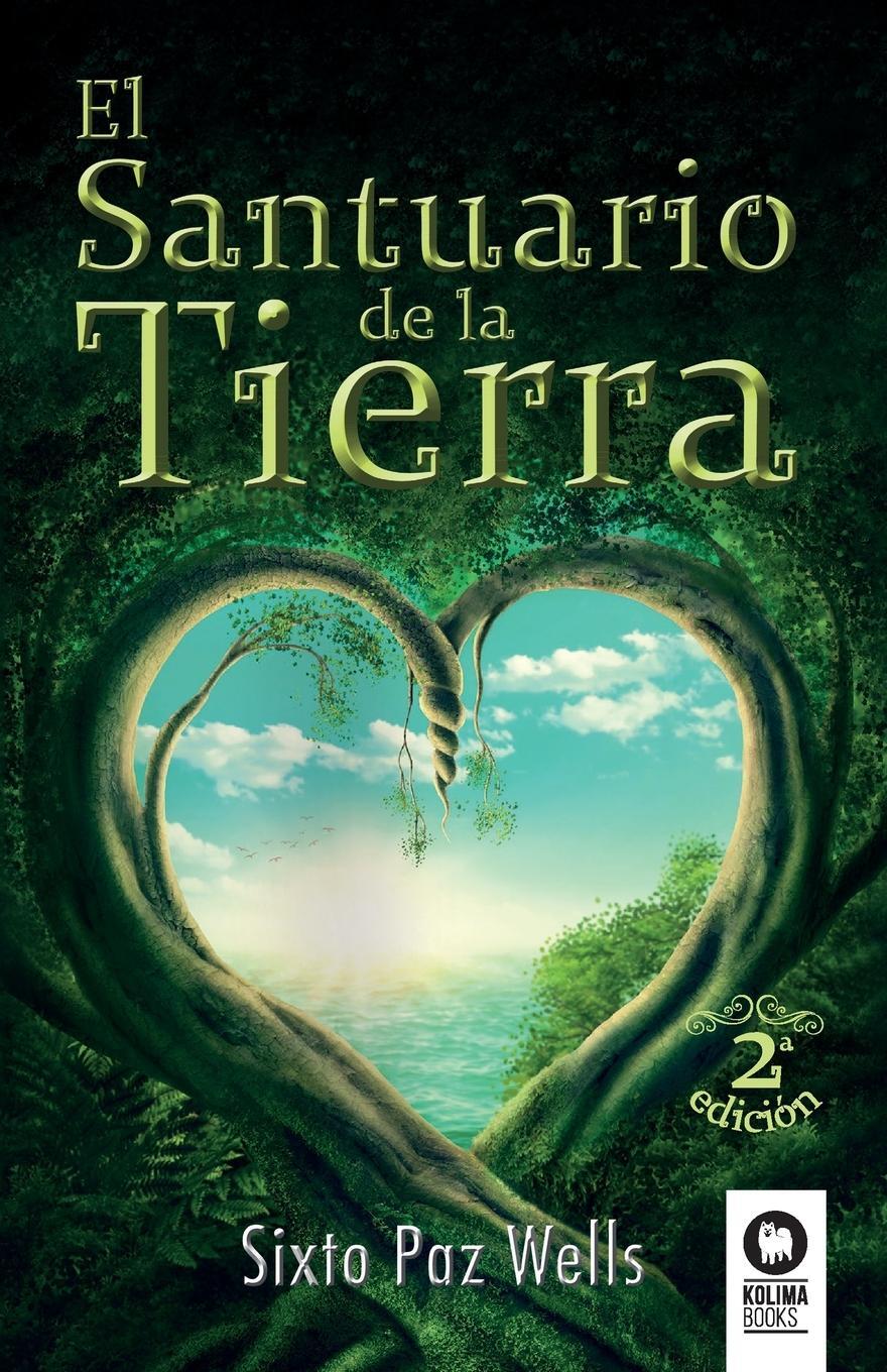 Cover: 9788416994243 | El santuario de la Tierra | Sixto Paz Wells | Taschenbuch | Paperback