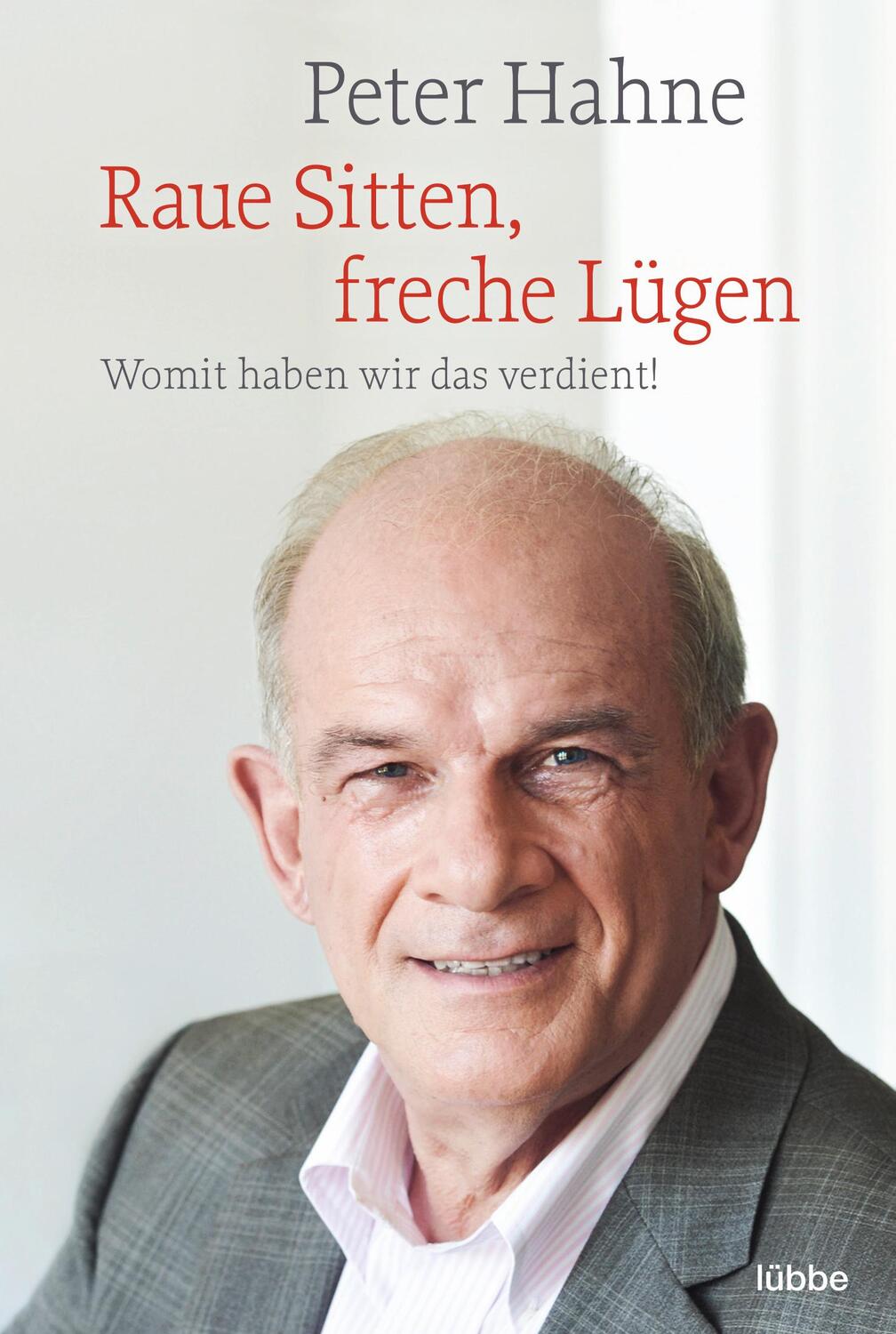 Cover: 9783404609666 | Raue Sitten, freche Lügen | Womit haben wir das verdient! | Hahne