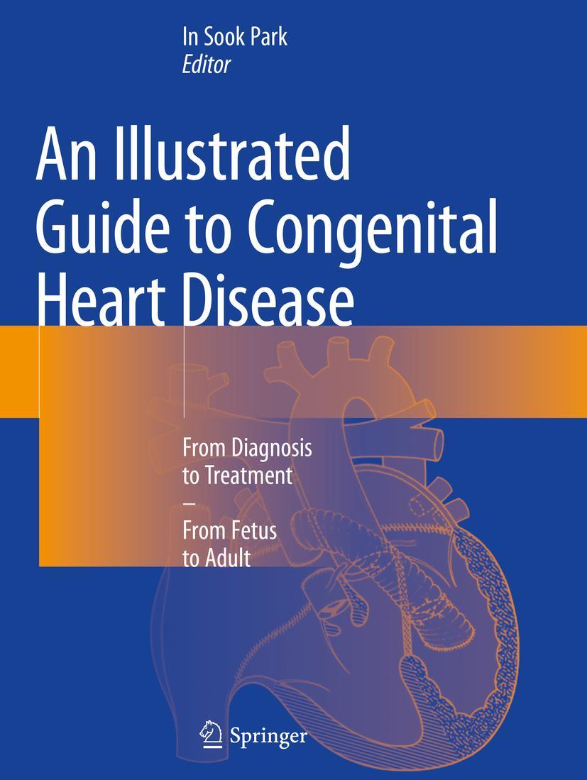 Cover: 9789811369803 | An Illustrated Guide to Congenital Heart Disease | In Sook Park | Buch