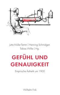 Cover: 9783770555840 | Gefühl und Genauigkeit | Empirische Ästhetik um 1900 | Tobias Wilke