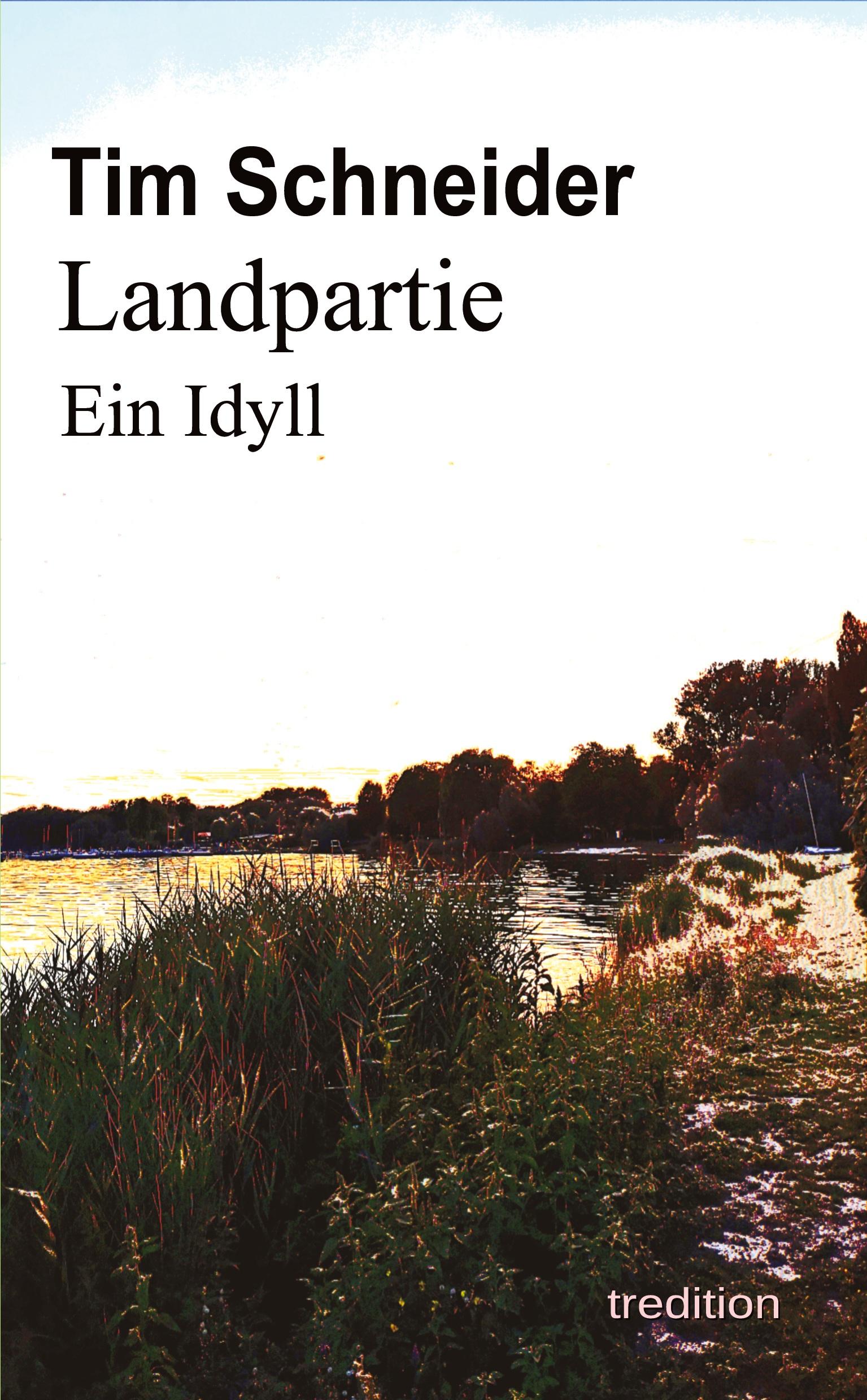 Cover: 9783347582385 | Landpartie. Ein Idyll | Tim Schneider | Taschenbuch | Paperback | 2022