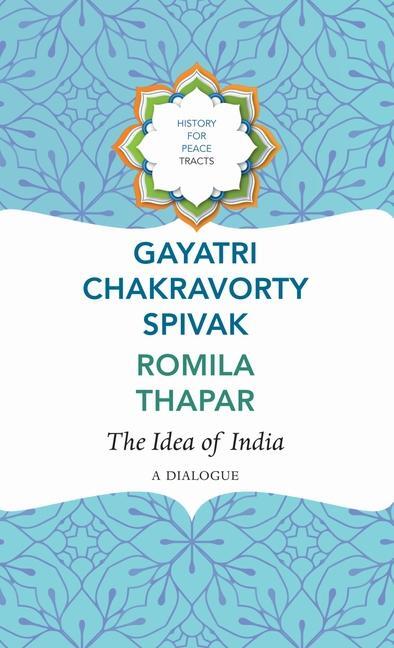 Cover: 9781803093840 | The Idea of India | A Dialogue | Gayatri Chakravorty Spivak (u. a.)