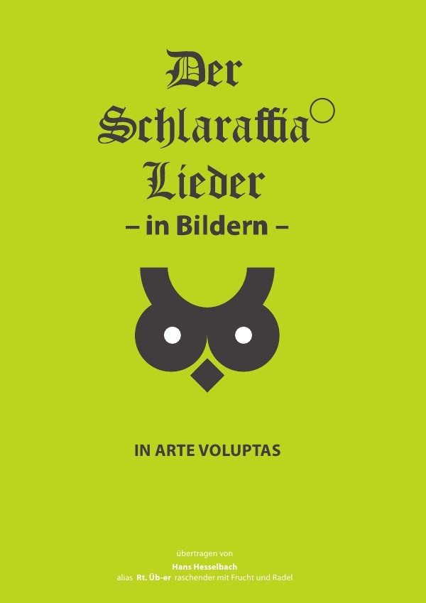 Cover: 9783844293388 | Der Schlaraffia Lieder - in Bildern - | IN BILDERN VERSTEHST' DAS